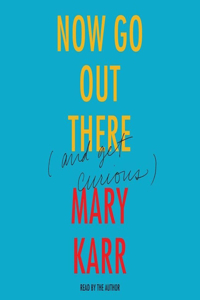 Now Go Out There Lib/E