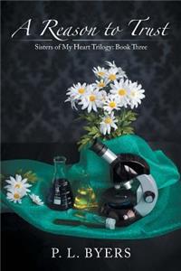 Reason to Trust: Sisters of My Heart Trilogy: Book Three