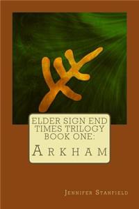 Elder Sign End Times Trilogy Book One