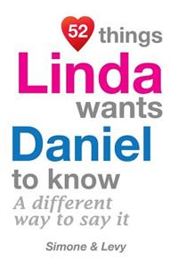 52 Things Linda Wants Daniel To Know