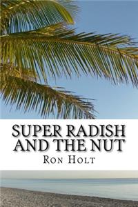 Super Radish and the Nut