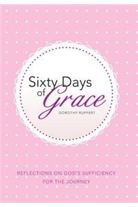 Sixty Days of Grace: Reflections on God's Sufficiency for the Journey