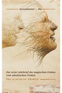 Der Erste Lehrbrief Des Magischen Ordens Vom Atlantischen Orakel: Das Plastische Denken