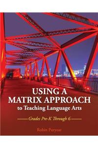 Using a Matrix Approach to Teaching Language Arts