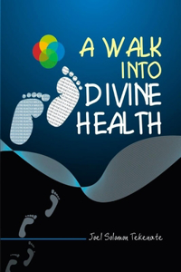 Walk Into Divine Health