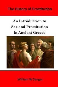 The History of Prostitution: An Introduction to Sex and Prostitution in Ancient Greece