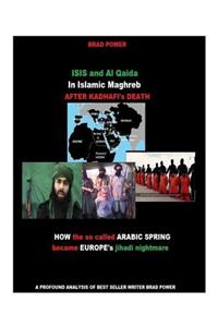 ISIS and Al Qaida in Islamic Maghreb after Kadhafi's Death