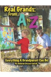 Real Grands From A-Z, Everything A Grandparent Can Be