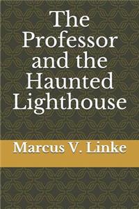The Professor and the Haunted Lighthouse