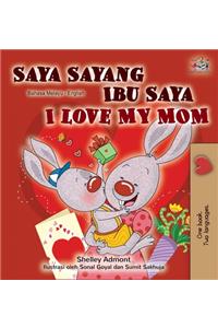 I Love My Mom (Malay English Bilingual Book)