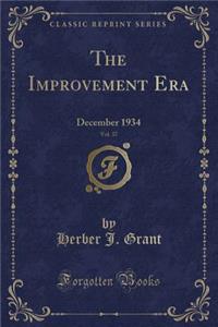 The Improvement Era, Vol. 37: December 1934 (Classic Reprint)