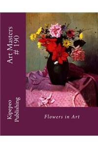 Art Masters # 190: Flowers in Art