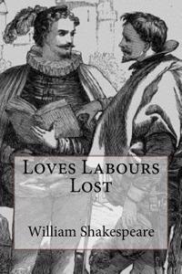 Loves Labours Lost