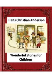 Wonderful Stories for Children, by Hans Christian Anderson and Mary Howitt