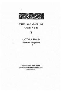 Woman of Corinth, A Tale in Verse by Hermann Hagedorn