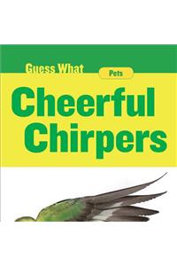Cheerful Chirpers