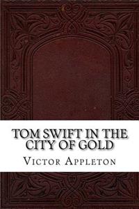 Tom Swift in the City of Gold