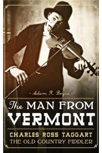 Man from Vermont: Charles Ross Taggart: The Old Country Fiddler