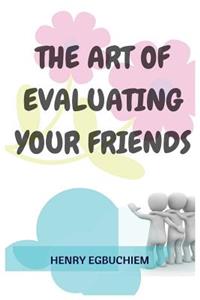 Art of Evaluating your Friends