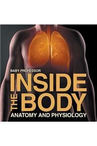 Inside the Body Anatomy and Physiology