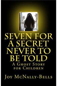 Seven for a Secret Never to be Told