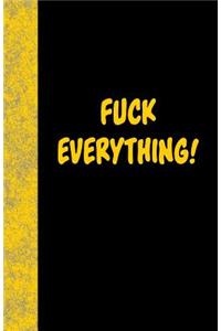 Fuck Everything