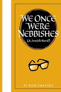 We Once Were Nebbishes*