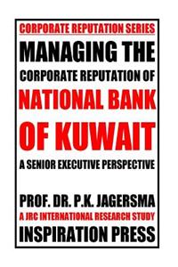 Managing the Corporate Reputation of National Bank of Kuwait: A Senior Executive Perspective