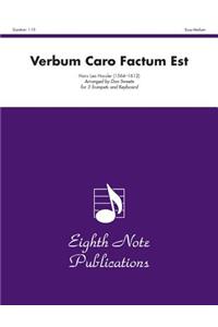 Verbum Caro Factum Est