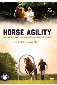 Horse Agility: A Step-Bystep Introduction to the Sport