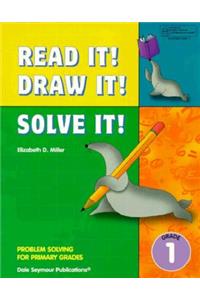 Read It! Draw It! Solve It! Teacher Resource Manual Grade 1 33800
