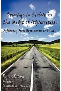 Courage to Strive in the Midst of Adversities: A Journey from Hopelessness to Success