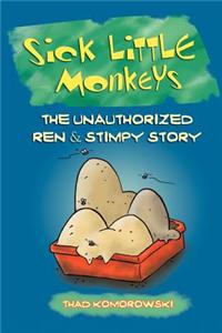 Sick Little Monkeys: The Unauthorized Ren & Stimpy Story