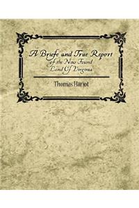 A Briefe and True Report of the New Found Land of Virginia