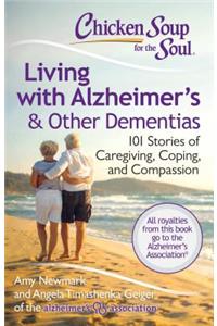 Chicken Soup for the Soul: Living with Alzheimer's & Other Dementias