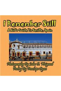 I Remember Still, A Kid's Guide To Seville, Spain