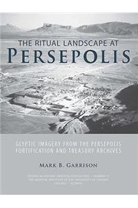 Ritual Landscape at Persepolis