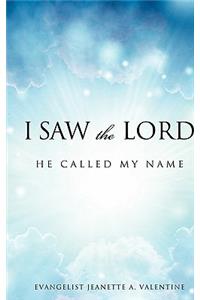 I Saw The Lord He Called My Name
