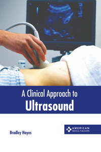 Clinical Approach to Ultrasound