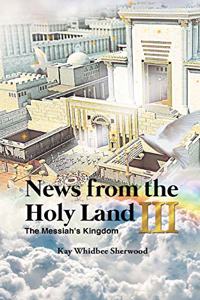 News from the Holy Land III