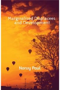 Marginalised Displacees and Development