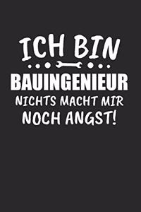 Ich Bin Bauingenieur Nichts Macht Mir Noch Angst