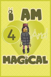 I am 4 and magical