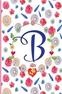 B: B: Monogram Initials Notebook for Women and Girls, Pink Floral 110 page 6x9 inch,"B" monogram notebook gift