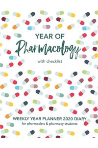 YEAR OF Pharmacology with checklist: WEEKLY YEAR PLANNER 2020 DIARY for pharmacists & pharmacy students