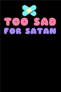 Too Sad for Satan
