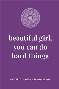 Beautiful Girl, You Can Do Hard Things