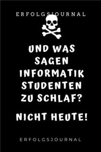 Und Was Sagen Informatik Studenten Zu Schlaf? Nicht Heute! Erfolgsjournal
