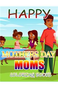 Happy Mothers Day Moms Coloring Books