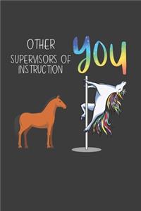 Other Supervisors of Instruction You: Funny Gift School Position Job Coworker Boss Friend Lined notebook